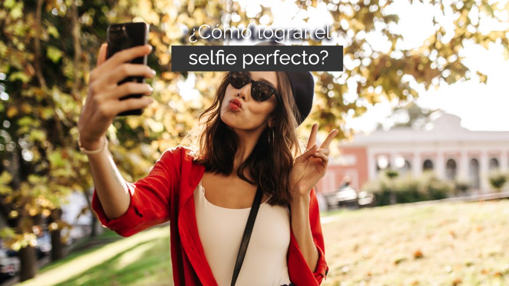 ¿Cómo lograr el selfie perfecto?